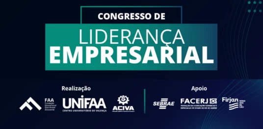 II Congresso de Liderança Empresarial: UNIFAA recebe grandes nomes do setor para evento presencial em Valença-RJ